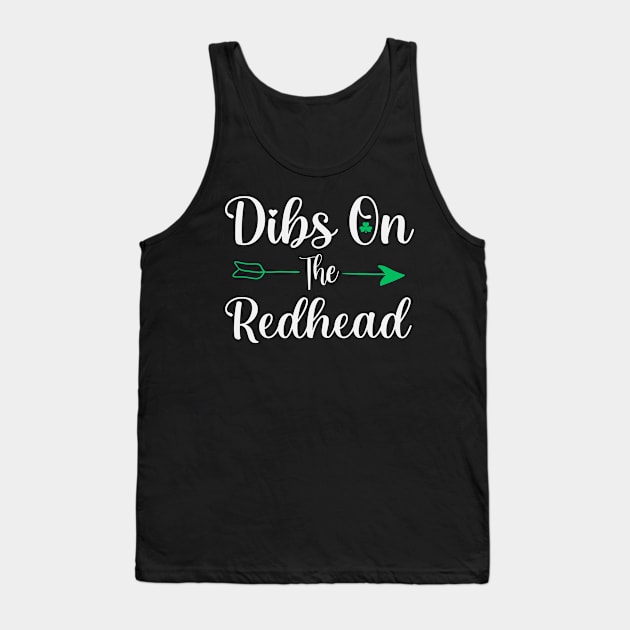 Dibs On The Redhead St Patricks Day / Funny Saint Patricks Day Gift Idea for Womens Tank Top by First look